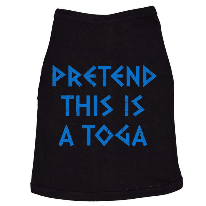 Pretend This Is A Toga Party Funny Greek Party Costume Doggie Tank