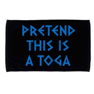 Pretend This Is A Toga Party Funny Greek Party Costume Microfiber Hand Towel