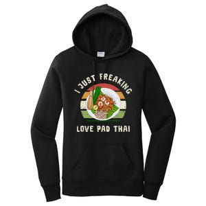 Pad Thai I Just Freaking Love Pad Thai Thailand Food Women's Pullover Hoodie