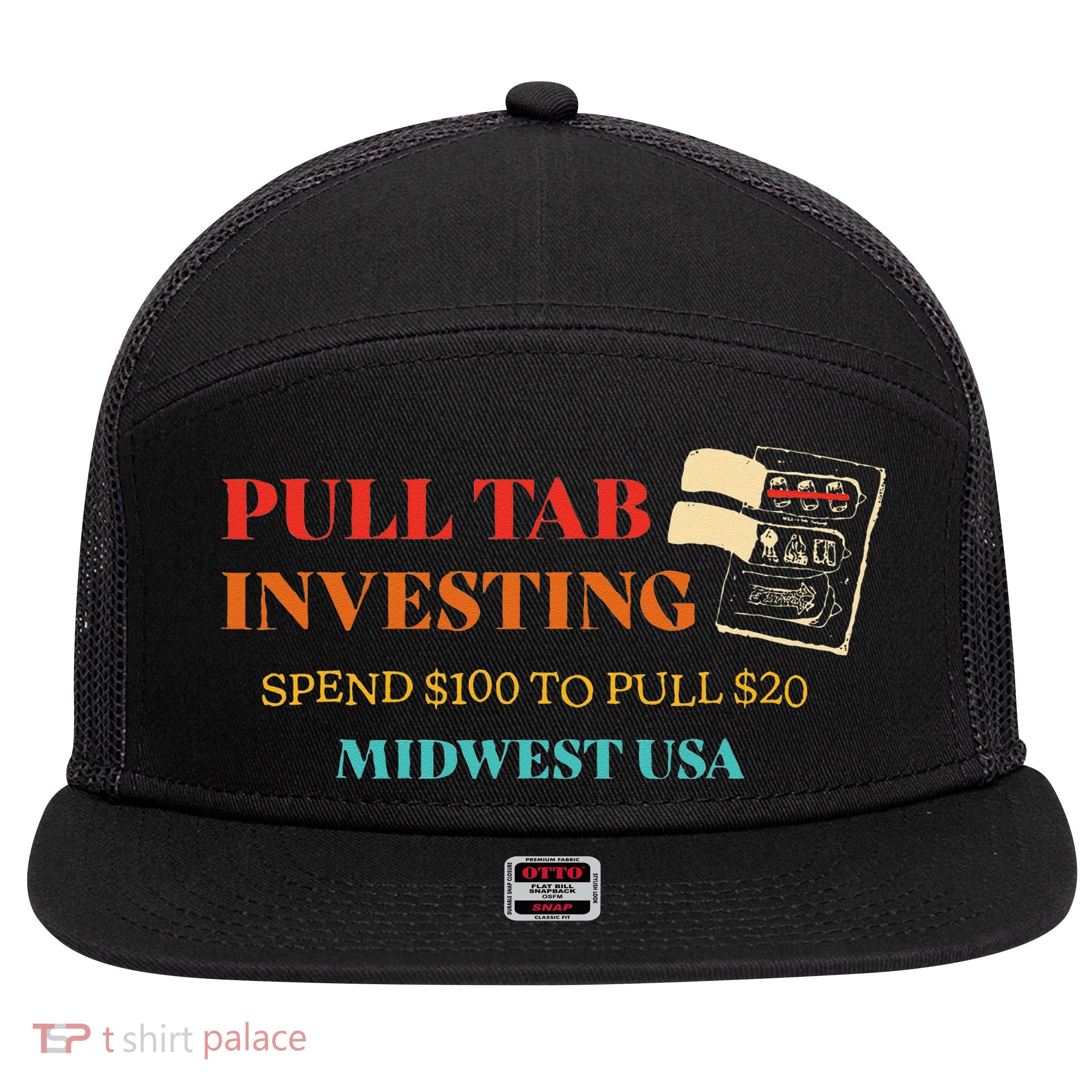 Pull Tab Investing Spend $100 To Pull $20 Midwest Usa 7 Panel Mesh Trucker Snapback Hat