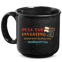 Pull Tab Investing Spend $100 To Pull $20 Midwest Usa 15oz Campfire Ceramic Mug