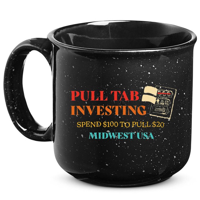 Pull Tab Investing Spend $100 To Pull $20 Midwest Usa 15oz Campfire Ceramic Mug