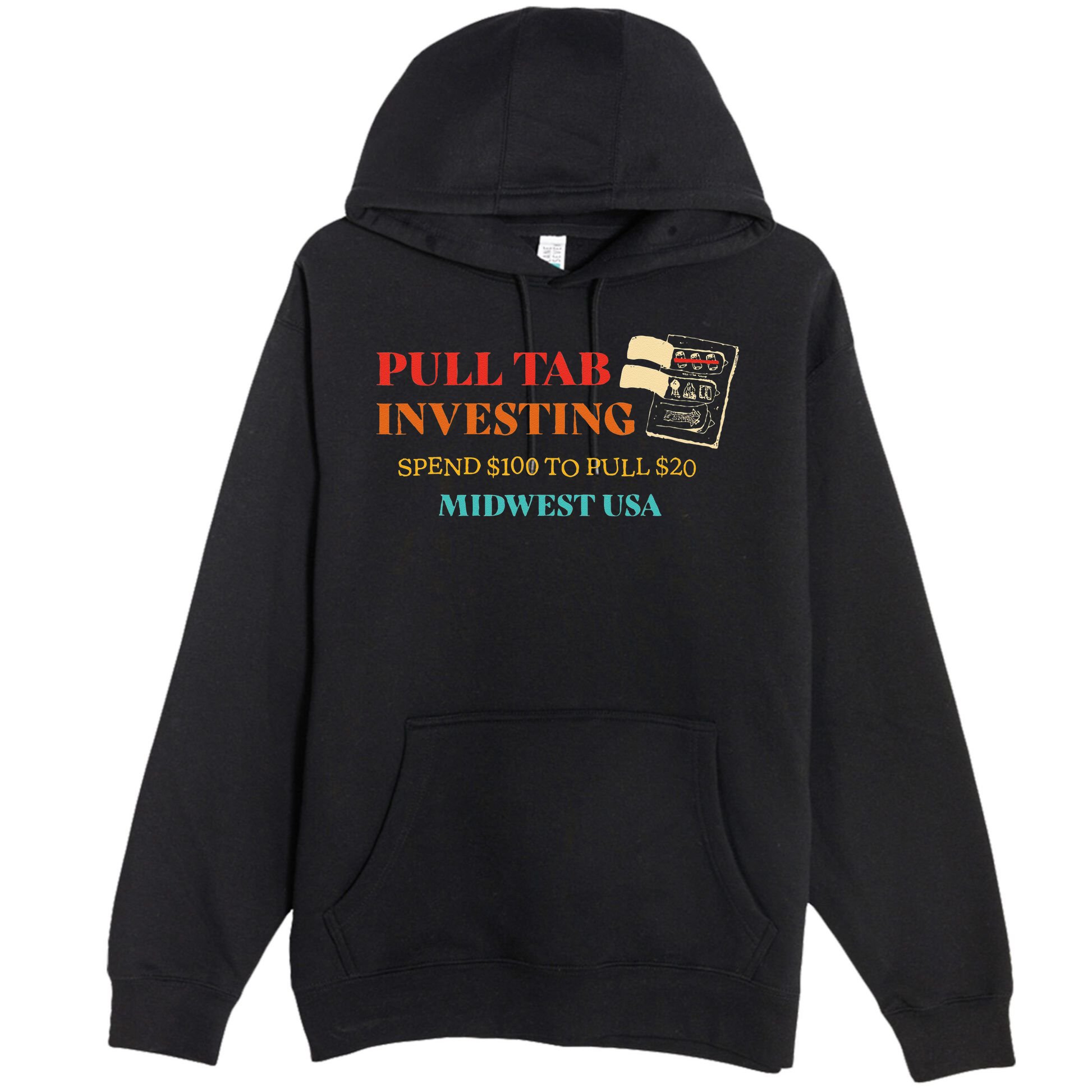 Pull Tab Investing Spend $100 To Pull $20 Midwest Usa Premium Pullover Hoodie