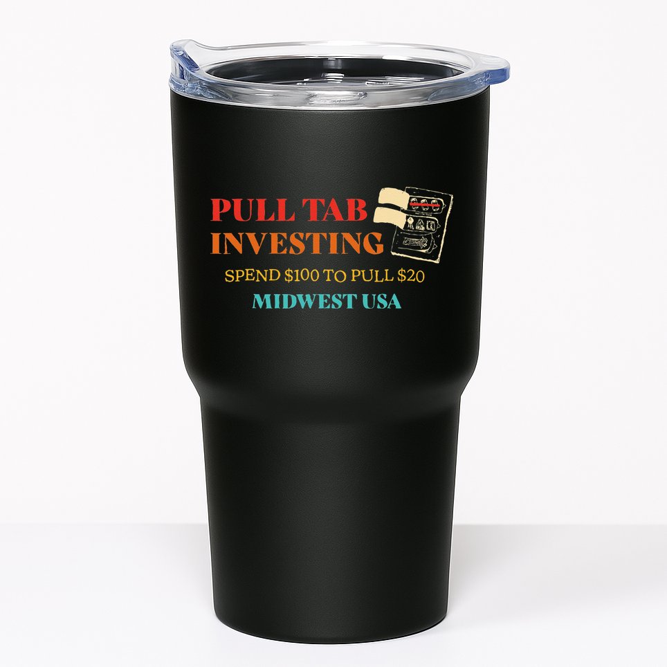 Pull Tab Investing Spend $100 To Pull $20 Midwest Usa Tumbler