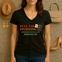 Pull Tab Investing Spend $100 To Pull $20 Midwest Usa Women's V-Neck T-Shirt