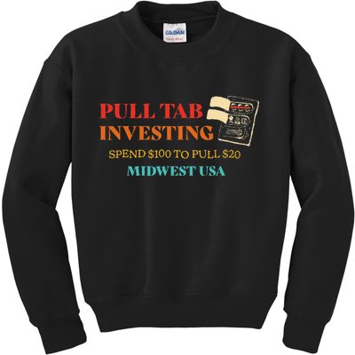 Pull Tab Investing Spend $100 To Pull $20 Midwest Usa Kids Sweatshirt