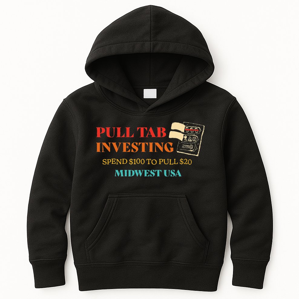 Pull Tab Investing Spend $100 To Pull $20 Midwest Usa Kids Hoodie