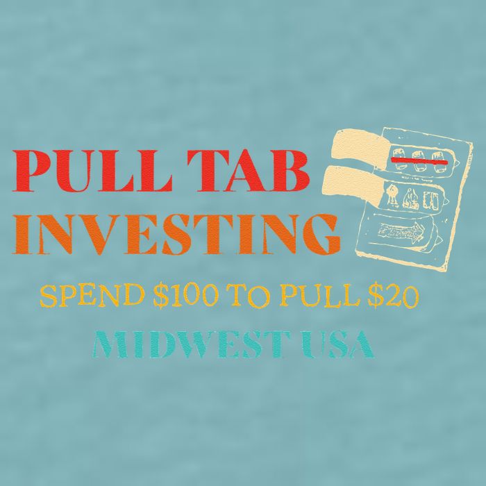 Pull Tab Investing Spend $100 To Pull $20 Midwest Usa Sueded Cloud Jersey T-Shirt