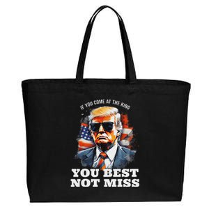 Pro Trump If You Come At The King DonT Miss Cotton Canvas Jumbo Tote