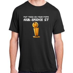 Put This In Your Pipe And Smoke It Apparel Adult ChromaSoft Performance T-Shirt