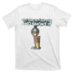 Put This In Your Pipe And Smoke It T-Shirt