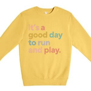 Pe Teacher ItS A Good Day To Run And Play Premium Crewneck Sweatshirt