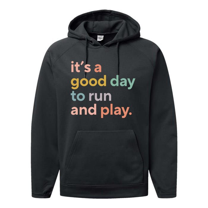 Pe Teacher ItS A Good Day To Run And Play Performance Fleece Hoodie