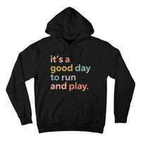 Pe Teacher ItS A Good Day To Run And Play Hoodie