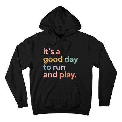 Pe Teacher ItS A Good Day To Run And Play Hoodie