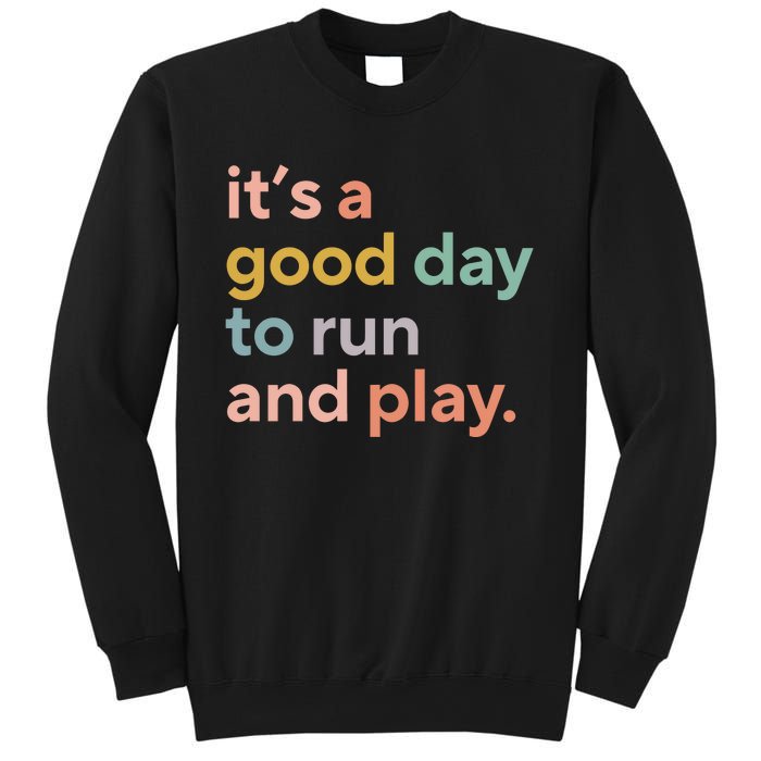 Pe Teacher ItS A Good Day To Run And Play Sweatshirt