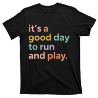 Pe Teacher ItS A Good Day To Run And Play T-Shirt