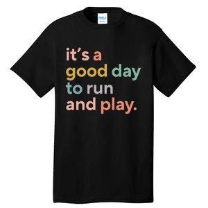 Pe Teacher ItS A Good Day To Run And Play Tall T-Shirt