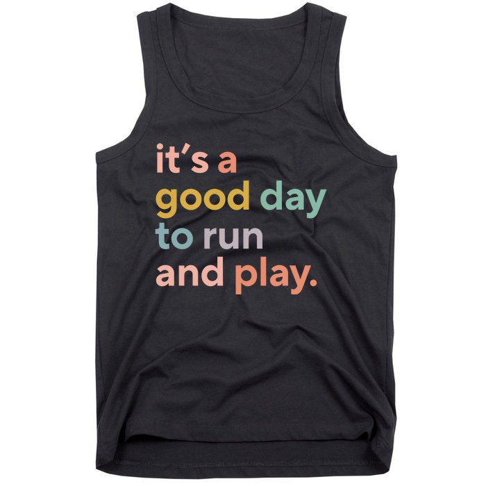 Pe Teacher ItS A Good Day To Run And Play Tank Top