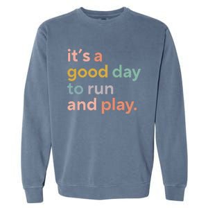 Pe Teacher ItS A Good Day To Run And Play Garment-Dyed Sweatshirt