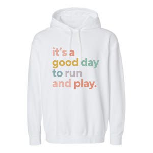 Pe Teacher ItS A Good Day To Run And Play Garment-Dyed Fleece Hoodie