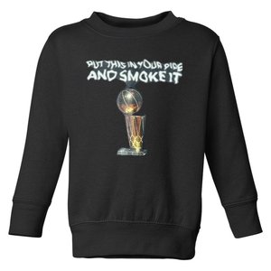 Put This In Your Pipe And Smoke It Toddler Sweatshirt