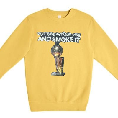 Put This In Your Pipe And Smoke It Premium Crewneck Sweatshirt