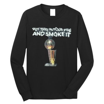 Put This In Your Pipe And Smoke It Long Sleeve Shirt