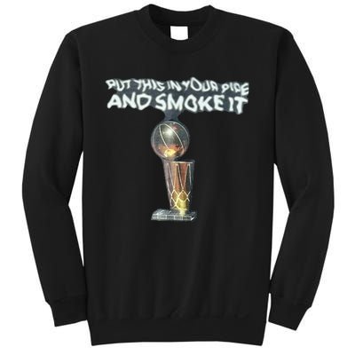 Put This In Your Pipe And Smoke It Sweatshirt