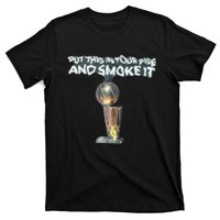 Put This In Your Pipe And Smoke It T-Shirt