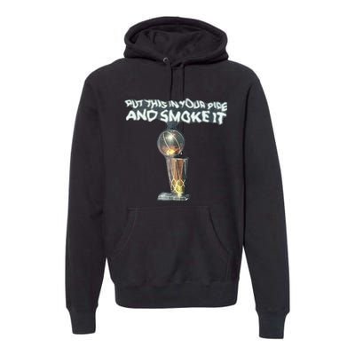 Put This In Your Pipe And Smoke It Premium Hoodie