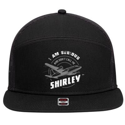 Pilot Tees I Am Serious and Don't Call Me Shirley 7 Panel Mesh Trucker Snapback Hat