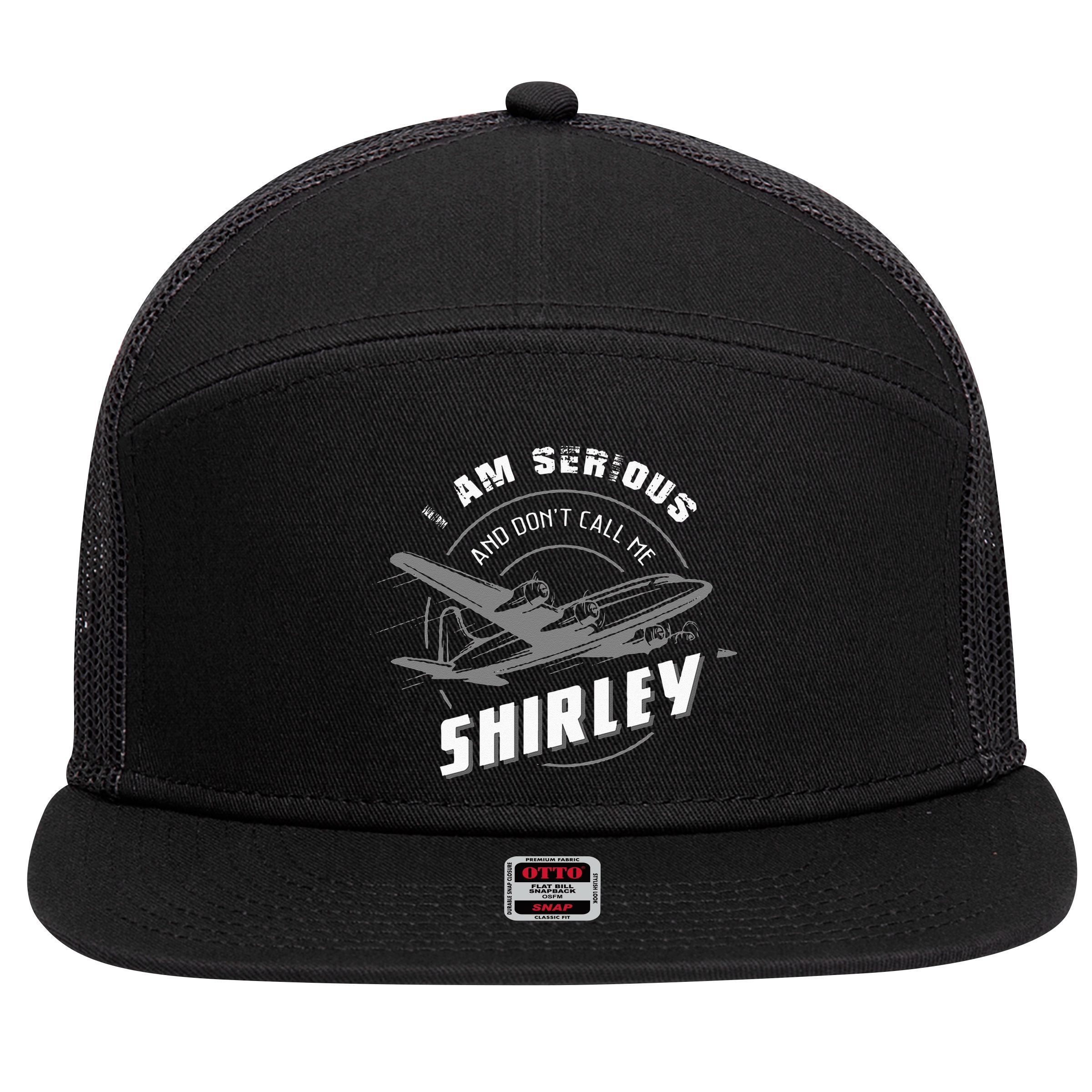Pilot Tees I Am Serious and Don't Call Me Shirley 7 Panel Mesh Trucker Snapback Hat