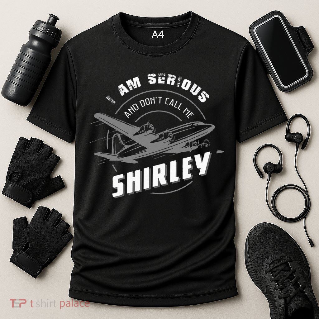 Pilot Tees I Am Serious and Don't Call Me Shirley Performance Shirt