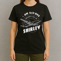 Pilot Tees I Am Serious and Don't Call Me Shirley T-Shirt