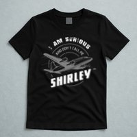 Pilot Tees I Am Serious and Don't Call Me Shirley T-Shirt