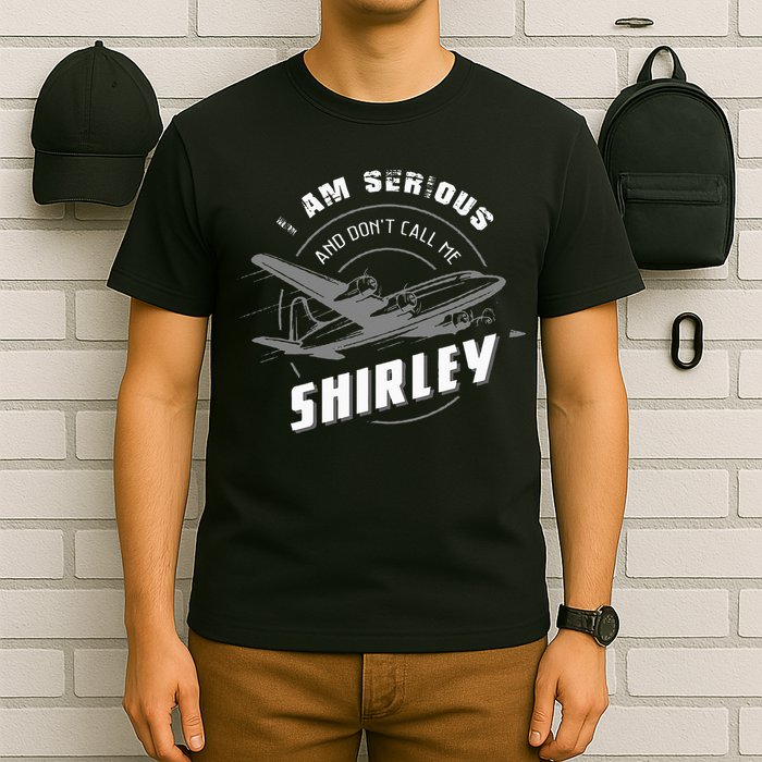 Pilot Tees I Am Serious and Don't Call Me Shirley T-Shirt
