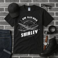 Pilot Tees I Am Serious and Don't Call Me Shirley Tall T-Shirt
