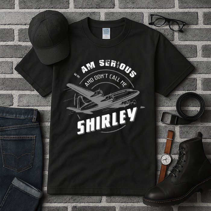 Pilot Tees I Am Serious and Don't Call Me Shirley Tall T-Shirt