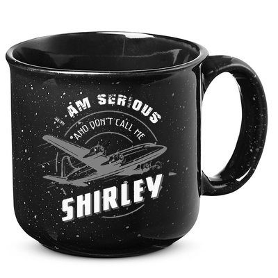 Pilot Tees I Am Serious and Don't Call Me Shirley 15oz Campfire Ceramic Mug