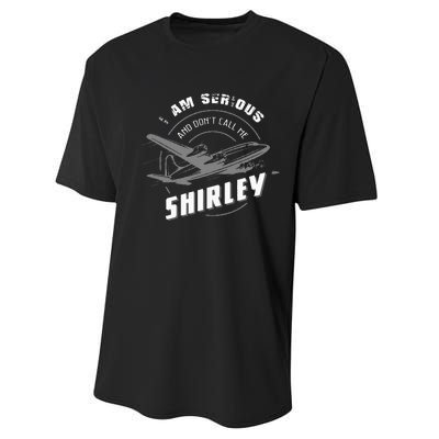 Pilot Tees I Am Serious and Don't Call Me Shirley Performance Sprint T-Shirt