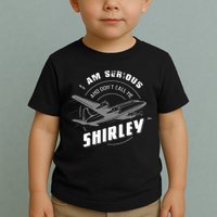Pilot Tees I Am Serious and Don't Call Me Shirley Toddler T-Shirt