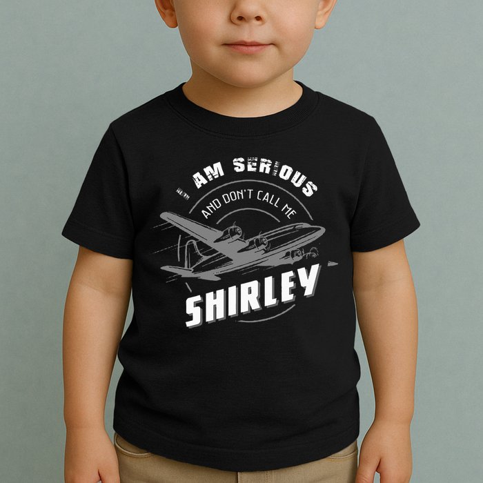 Pilot Tees I Am Serious and Don't Call Me Shirley Toddler T-Shirt