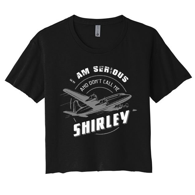 Pilot Tees I Am Serious and Don't Call Me Shirley Crop Top