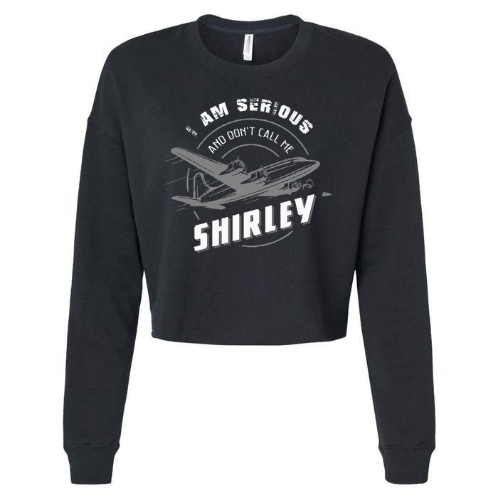 Pilot Tees I Am Serious and Don't Call Me Shirley Cropped Pullover Crew
