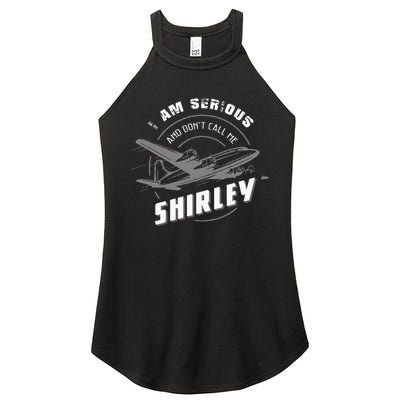 Pilot Tees I Am Serious and Don't Call Me Shirley Women's Perfect Tri Rocker Tank