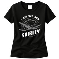 Pilot Tees I Am Serious and Don't Call Me Shirley Womens T-Shirt