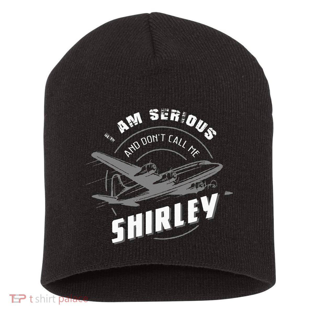Pilot Tees I Am Serious and Don't Call Me Shirley Short Acrylic Beanie