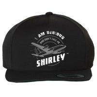 Pilot Tees I Am Serious and Don't Call Me Shirley Wool Snapback Cap