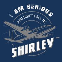 Pilot Tees I Am Serious and Don't Call Me Shirley Infant Baby Jersey Bodysuit